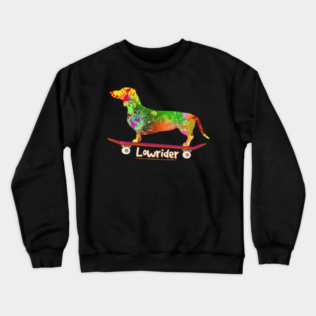 Lowrider Funny Dog shirt Dachshund Weiner Dog Skateboard Crewneck Sweatshirt by franzaled